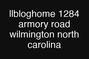 llbloghome 1284 armory road wilmington north carolina
