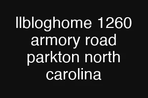 llbloghome 1260 armory road parkton north carolina